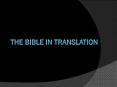 The Bible in TRANSLATION PowerPoint PPT Presentation