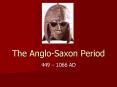 The Anglo-Saxon Period PowerPoint PPT Presentation