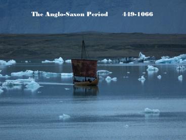 The Anglo-Saxon Period    449-1066