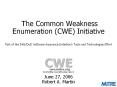 The Common Weakness Enumeration (CWE) Initiative Part of the DHS/DoD Software Assurance Initiative PowerPoint PPT Presentation