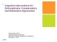 Cognitive Interventions for Schizophrenia: Compensatory and Restorative Approaches PowerPoint PPT Presentation