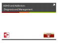ADHD and Addiction: Diagnosis and Management PowerPoint PPT Presentation