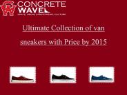 Ultimate Collection of van sneakers with Price by 2015