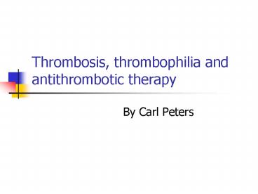 Thrombosis, thrombophilia and antithrombotic therapy
