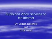 Audio and Video Services on the Internet