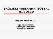 SAGLIKLI YASLANMA: SOSYAL BIR OLGU