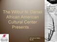 The Wilbur N. Daniel African American Cultural Center Presents PowerPoint PPT Presentation