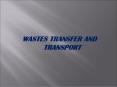 WASTES TRANSFER AND TRANSPORT PowerPoint PPT Presentation