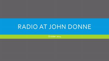 Radio at John Donne