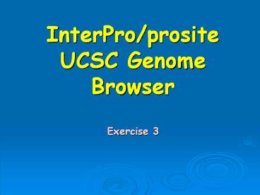 InterPro/prosite UCSC Genome Browser Exercise 3