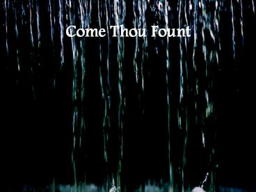 Come Thou Fount