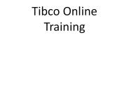 Tibco Online Training  Online Tibco Training