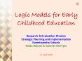 Logic Models for Early Childhood Education PowerPoint PPT Presentation