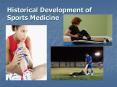 Historical Development of Sports Medicine PowerPoint PPT Presentation