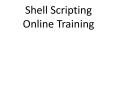 Shell scripting Online Training  Online Shell scripting Training PowerPoint PPT Presentation