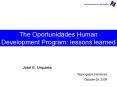 The Oportunidades Human Development Program: lessons learned PowerPoint PPT Presentation