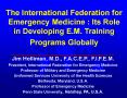 The International Federation for Emergency Medicine : Its Role in Developing E.M. Training Programs Globally PowerPoint PPT Presentation