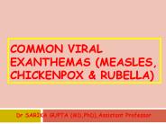 Common Viral Exanthemas (Measles, Chickenpox