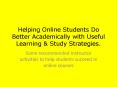 Helping Online Students Do Better Academically with Useful Learning PowerPoint PPT Presentation