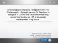 An Ecological Complexity Perspective On The Challenges In Lifelong Learning Of Teachers In Malaysia: A Case Study of an online learning environment within an ICT professional development programme. PowerPoint PPT Presentation