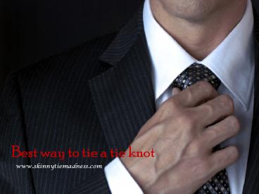 Best way to tie a tie knot