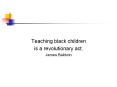 Teaching black children PowerPoint PPT Presentation