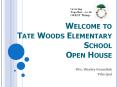 Welcome to Tate Woods Elementary School Open House PowerPoint PPT Presentation