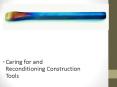 Caring for and Reconditioning Construction Tools PowerPoint PPT Presentation