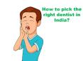 How to pick the right dentist in India? PowerPoint PPT Presentation