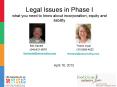 Legal Issues in Phase I what you need to know about incorporation, equity and liability PowerPoint PPT Presentation