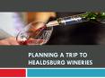 Planning a trip to Healdsburg wineries PowerPoint PPT Presentation