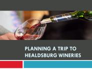 Planning a trip to Healdsburg wineries