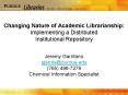 Changing Nature of Academic Librarianship: Implementing a Distributed Institutional Repository PowerPoint PPT Presentation