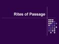 Rites of Passage PowerPoint PPT Presentation