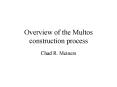 Overview of the Multos construction process PowerPoint PPT Presentation