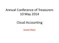 Annual Conference of Treasurers 10 May 2014 Cloud Accounting PowerPoint PPT Presentation