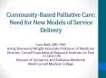 Community-Based Palliative Care: Need for New Models of Service Delivery PowerPoint PPT Presentation