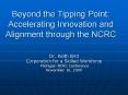 Beyond the Tipping Point: Accelerating Innovation and Alignment through the NCRC PowerPoint PPT Presentation