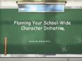 Planning Your School-Wide Character Initiative PowerPoint PPT Presentation