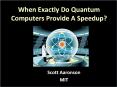 When Exactly Do Quantum Computers Provide A Speedup? PowerPoint PPT Presentation