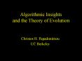 Algorithmic Insights and the Theory of Evolution PowerPoint PPT Presentation