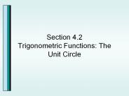 Section 4.2 Trigonometric Functions: The Unit Circle