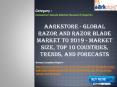 Aarkstore - Global Razor and Razor Blade Market to 2019 - Market Size, Top 10 Countries, Trends, and Forecasts PowerPoint PPT Presentation