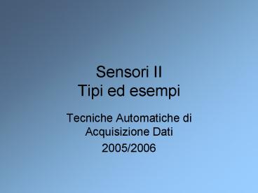 Sensori II Tipi ed esempi