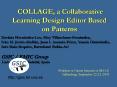 COLLAGE, a Collaborative Learning Design Editor Based on Patterns PowerPoint PPT Presentation