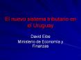 El nuevo sistema tributario en el Uruguay PowerPoint PPT Presentation