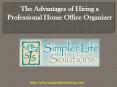 The Advantages of Hiring a Professional Home Office Organizer PowerPoint PPT Presentation