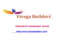 vivega builders PowerPoint PPT Presentation