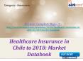 Aarkstore - Healthcare Insurance in Chile to 2018 PowerPoint PPT Presentation