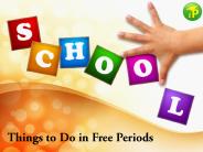 Things to Do in Free Periods